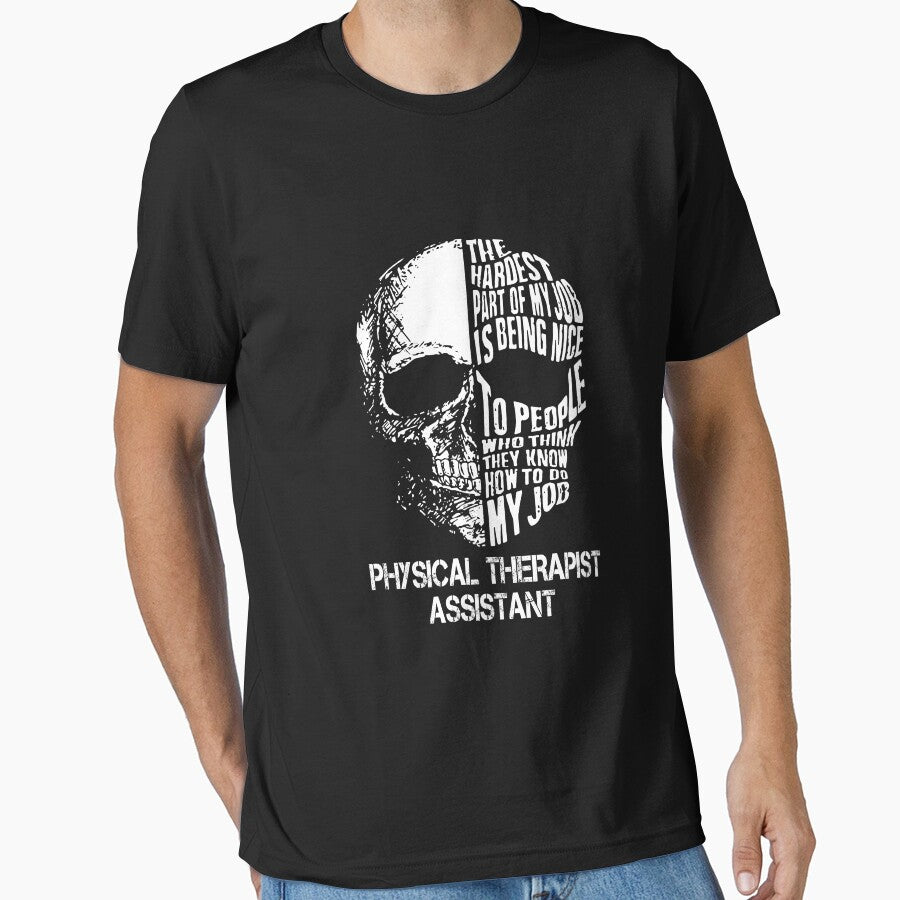 Physical Therapist Assistant T Shirt - The Hardest Part Of My Job Gift Item Tee by aaronmaxi6