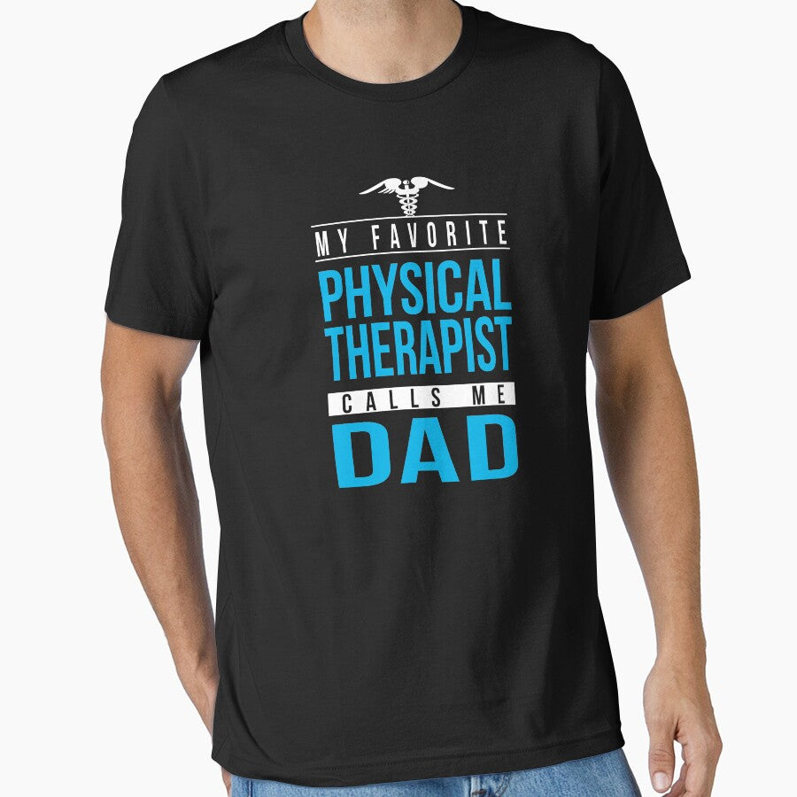 Proud Physical Therapist Dad , My Favorite Physical Therapist Calls Me Dad by majidkacm