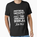 Physical Therapist T Shirt - Multitasking Ninja Job Gift Item Tee by oltonomer8