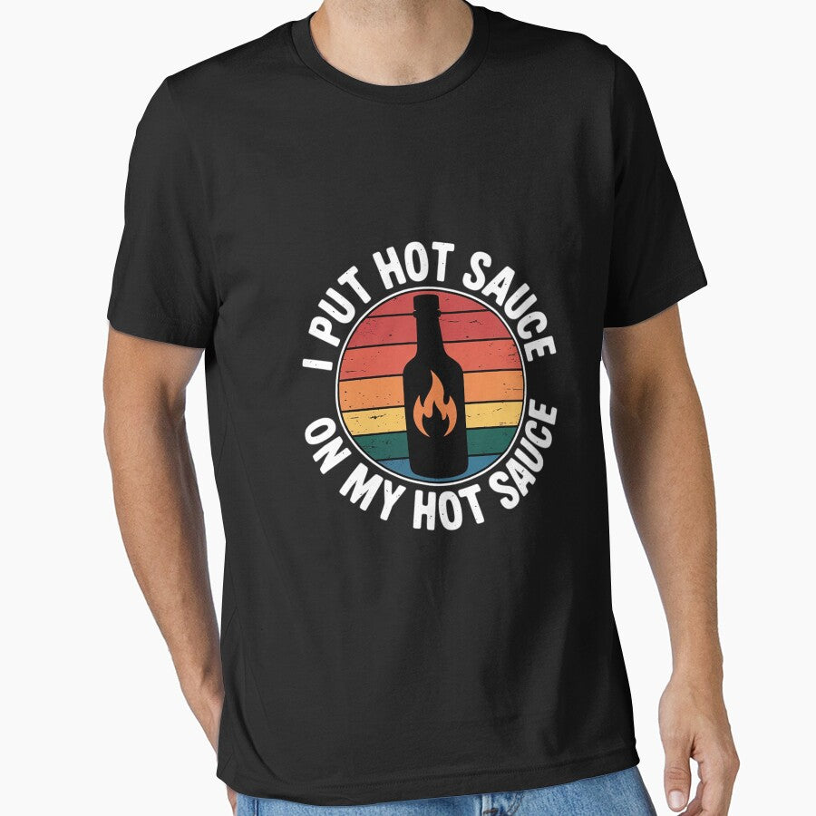 I Put Hot Sauce On My Hot Sauce by GalaFunny