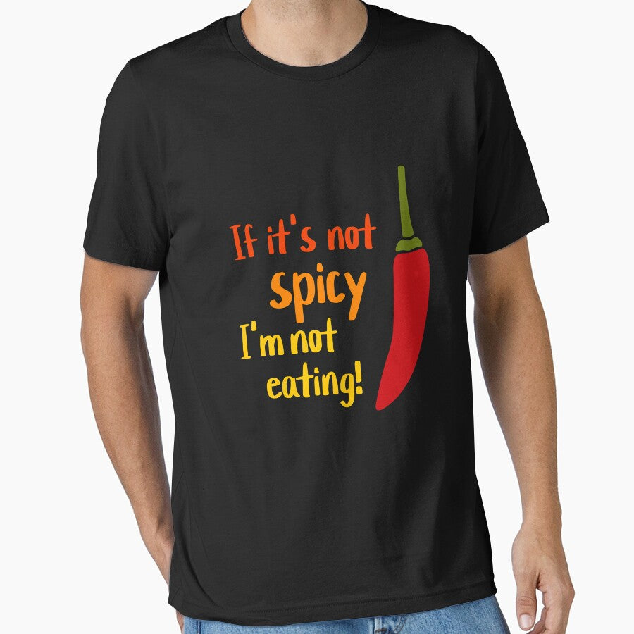 if its not spicy im not eating Funny Hot Food Quote by Art-of-amine