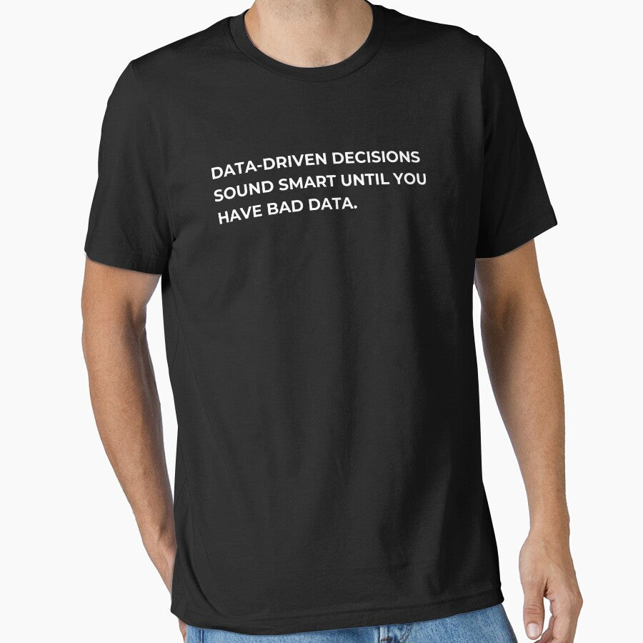 Data-driven Decisions Sound Smart Until You Have Bad Data Funny Data Anlyst by CuteLovelyDesigns