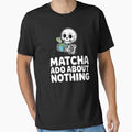 Matcha Ado About Nothing! Funny Matcha Skeleton Pun by PMCreative