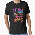 Stay Weird, It’s a Superpower by PrintHorizonD