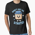 Don't Get Me Started Sourdough lover Cute Bread Baking by sonlylya
