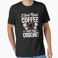 Cozy CoffeeCrochet Quote – I Just Need Coffee and My Crochet Design by Gogetgiggles
