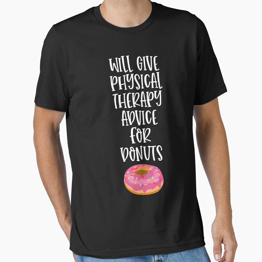 Will Give Physical Therapy Advice for Donuts Funny by WYGSTORE