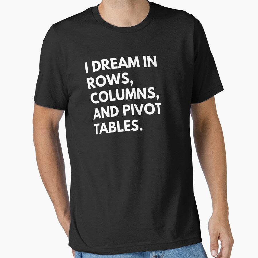 I Dream In Rows Columns and Pivot Tables, Data Analyst Funny Saying by CuteLovelyDesigns