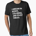 I Dream In Rows Columns and Pivot Tables, Data Analyst Funny Saying by CuteLovelyDesigns
