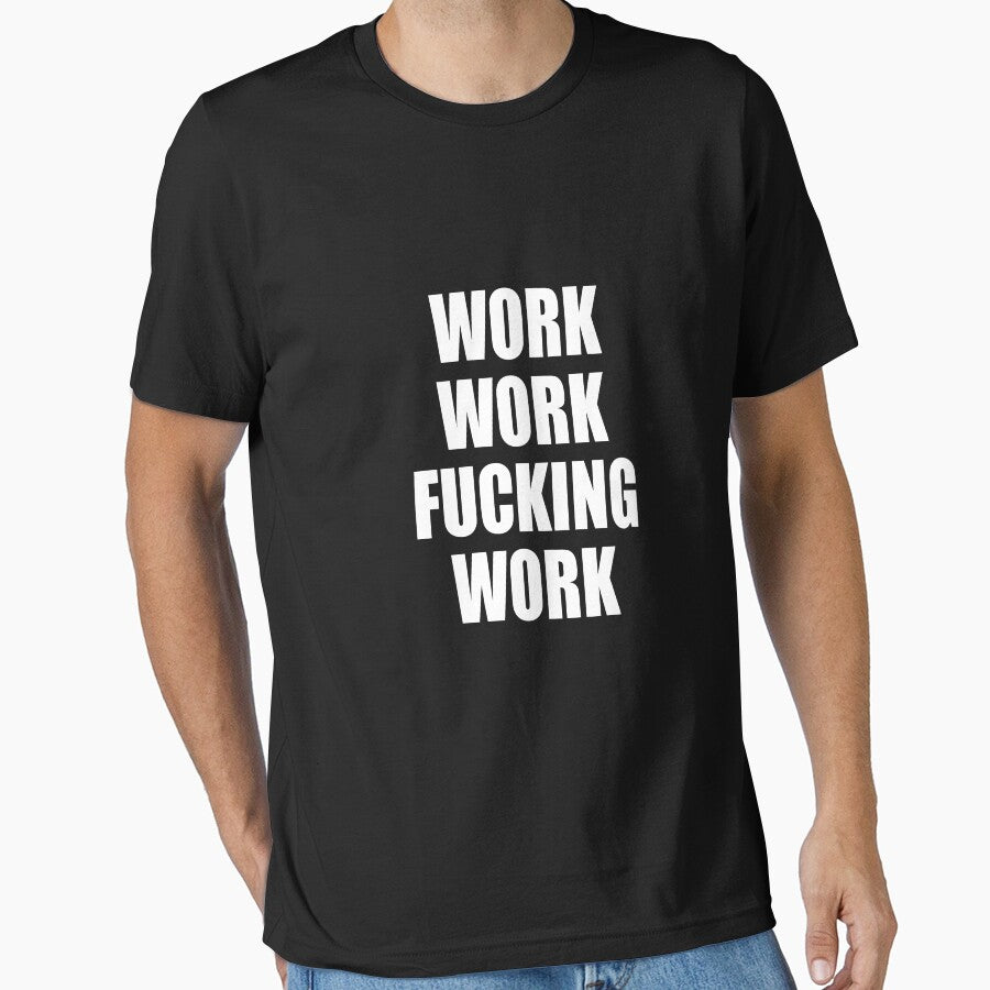 Work Work Fucking Work by HiddenStar02
