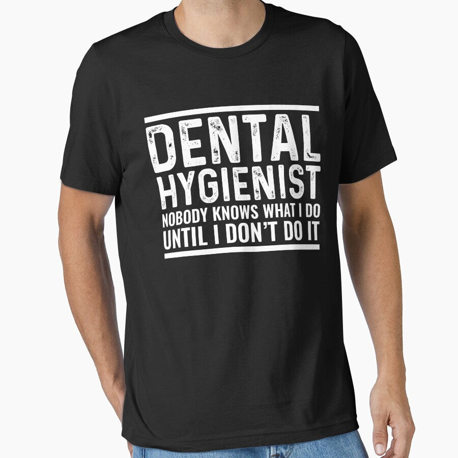 Dental Hygienist Nobody Know What I Do Funny by kamrankhan