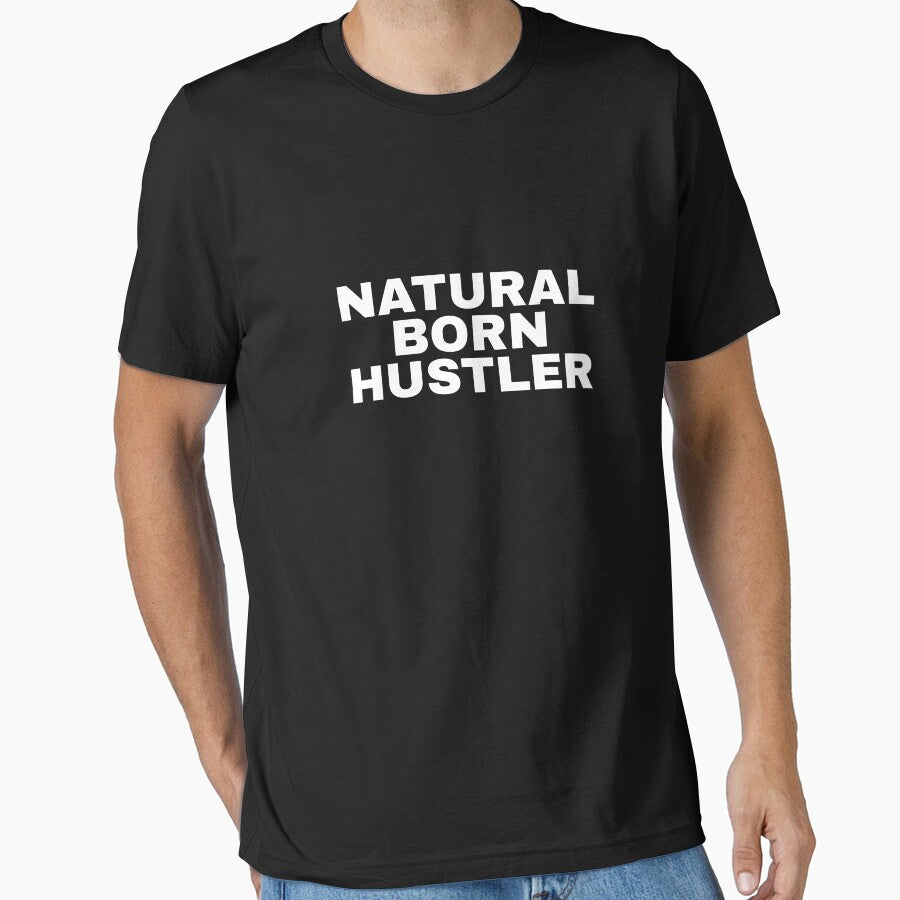Natural Born Hustler by alloutshirts