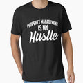 Property Management Is My Hustle Managing Property Realtor by Nessshirts
