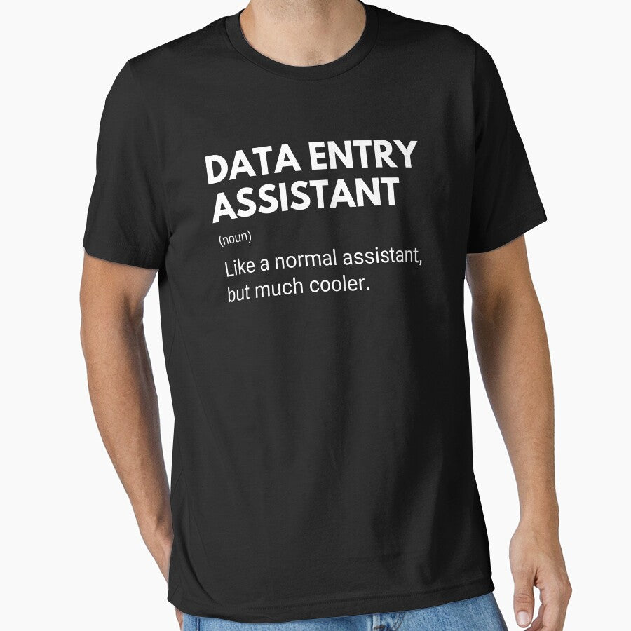 Data Entry Assistant Like A Normal Assistant But Much Cooler Funny by CuteLovelyDesigns