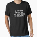 If You Think I'm Cool Now, Wait Until You See My Spreadsheet - Spreadsheet Worker Accountant Gift by xhearalisa