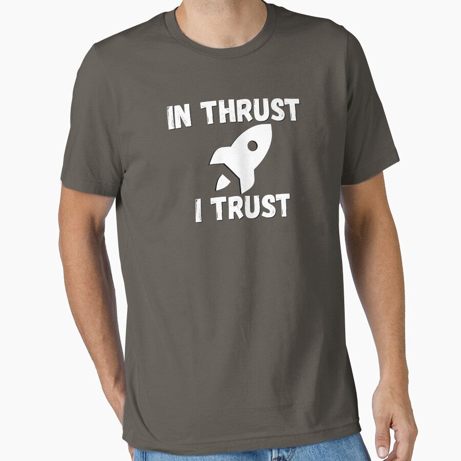 In Thrust I Trust Outer Space by campingforge