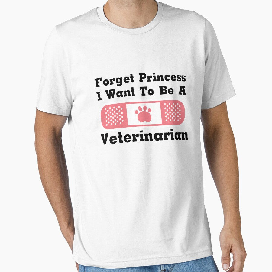 Forget Princess I Want To Be A Veterinarian Gift by miracletee