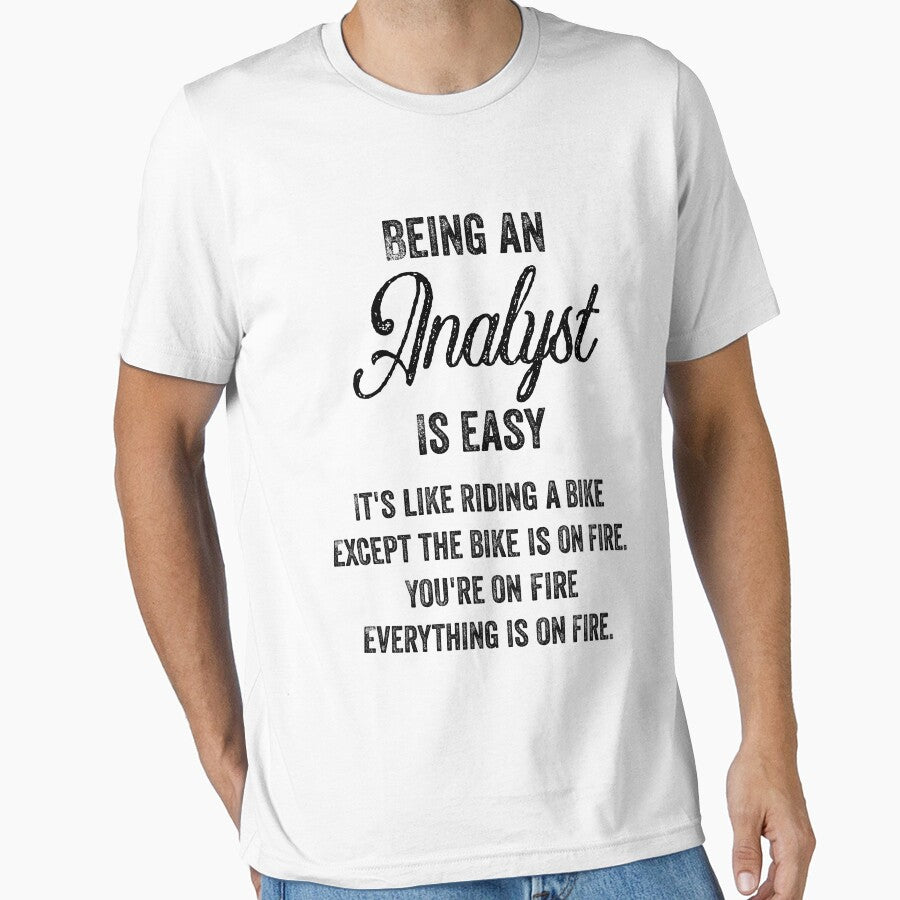 Being An Analyst is Easy - Funny Analyst Quotes Gifts For Analysts by ferdaousseshop