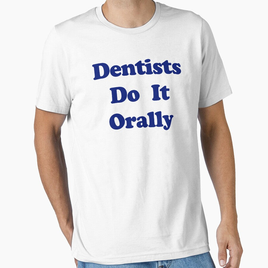 Dentists Do It Orally by norwoodcarney