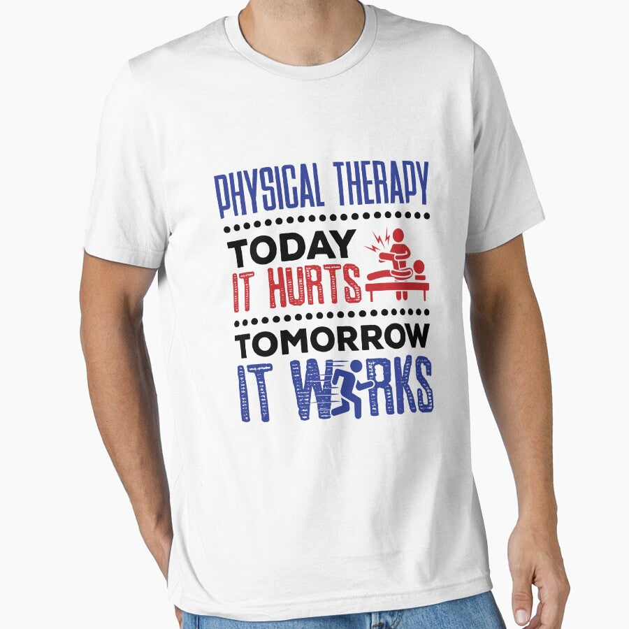 Physical Therapy Today It Hurts Tomorrow It Works by jaygo