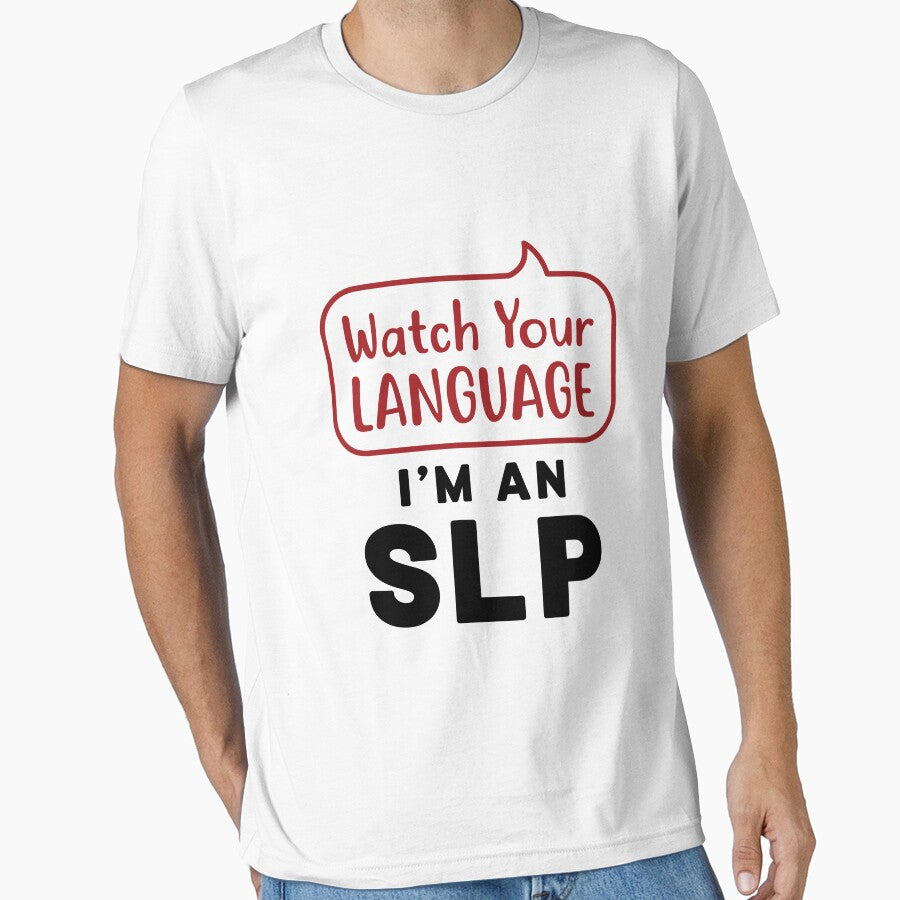 Watch Your Language I'm an SLP Speech Language Pathologist by jaygo