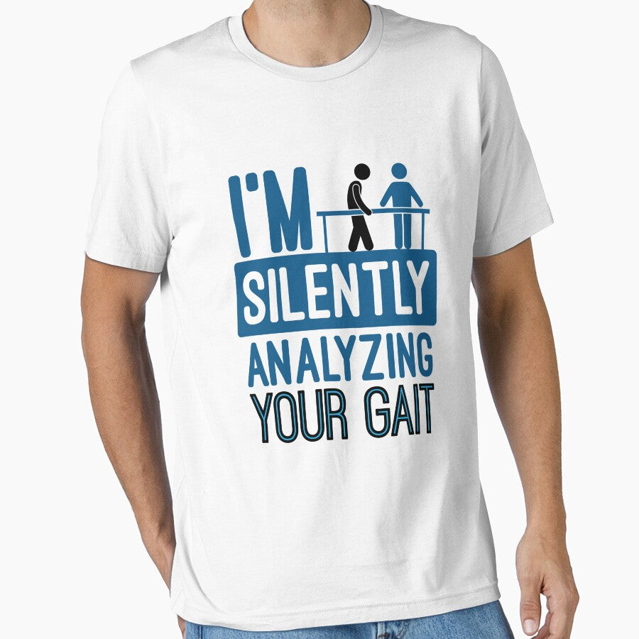 I'm Silently Analyzing Your Gait Funny Physical Therapist PT by jaygo