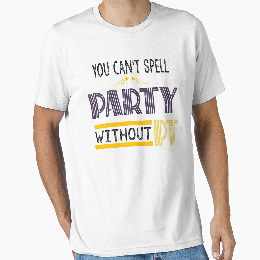 You Can't Spell Party Without PT: Funny Therapist Gift Idea. by cutitoutsir