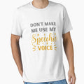 Don't Make Me Use My Speechie Voice | Funny Speechie | Speechie Gift by Presto Prints Design