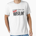 Every Day I'm (Side) Hustlin' (Black Text) by Bowenporium :)