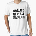 World's okayest Data scientist Shirt, Funny Data scientist Dad Husband Womens Boyfriend Birthday Christmas Gift idea by xlnv