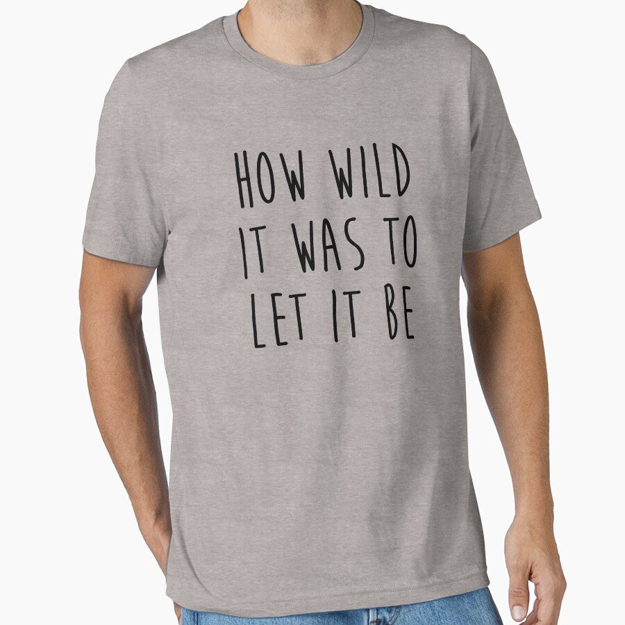 How Wild It Was To Let It Be by fandemonium