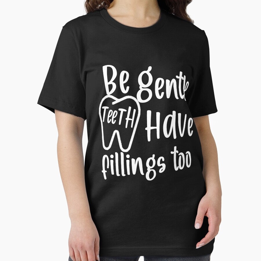 Be Gentle teeth have feeling to - Funny Dental Shirt , Dentist or Dental Hygienist, Gift, Dental Girl by BestDes