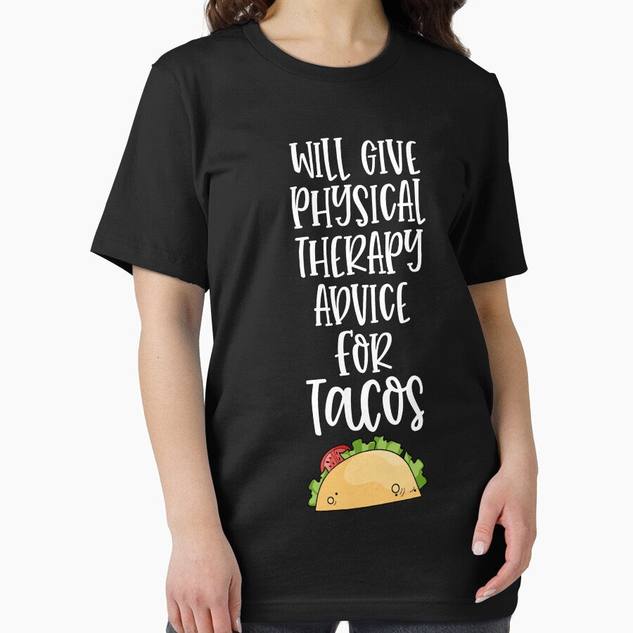 Will Give Physical Therapy Advice for Tacos Funny by WYGSTORE