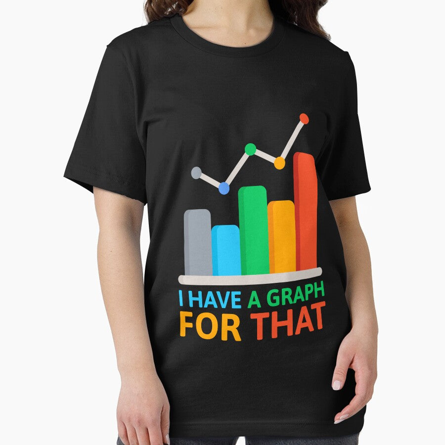 I Have A Graph For That! Funny Data Analyst by PMCreative