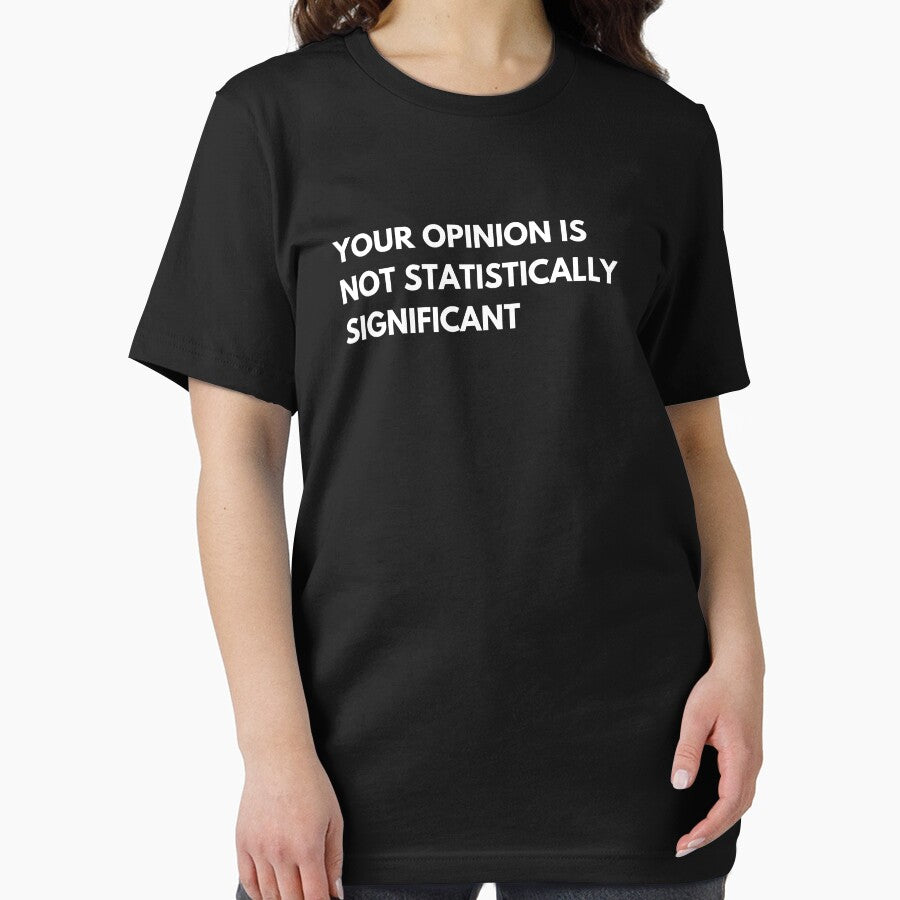 Data Analyst: Your Opinion Is Not Statistically Significant Funny Data by CuteLovelyDesigns