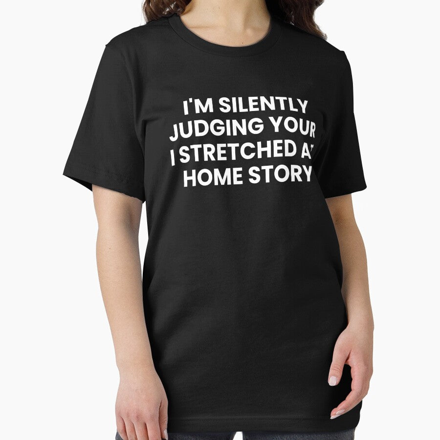 I'm Silently Judging Your I Stretched At Home Story Funny Physical Therapist by CuteLovelyDesigns