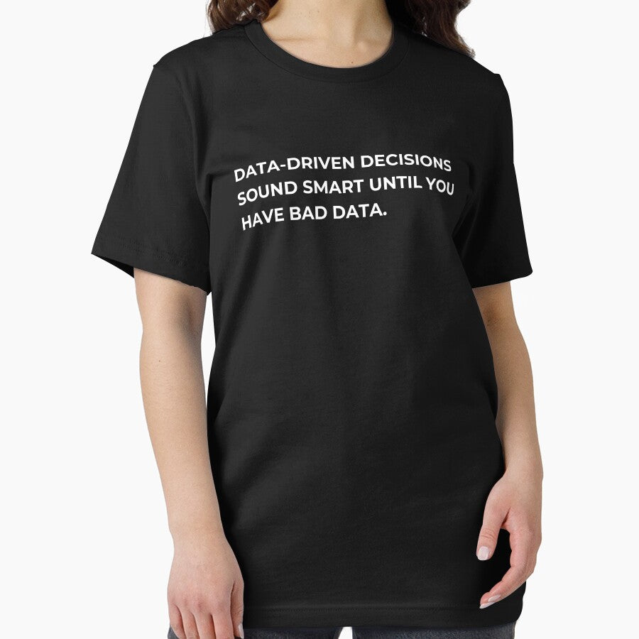 Data-driven Decisions Sound Smart Until You Have Bad Data Funny Data Anlyst by CuteLovelyDesigns