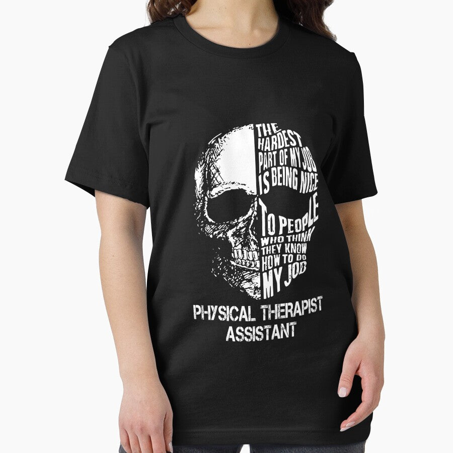 Physical Therapist Assistant T Shirt - The Hardest Part Of My Job Gift Item Tee by aaronmaxi6