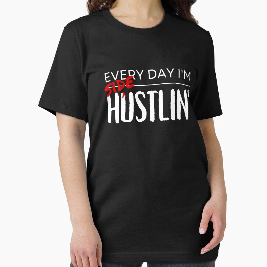 Every Day I'm (Side) Hustlin' (White Text) by Bowenporium :)