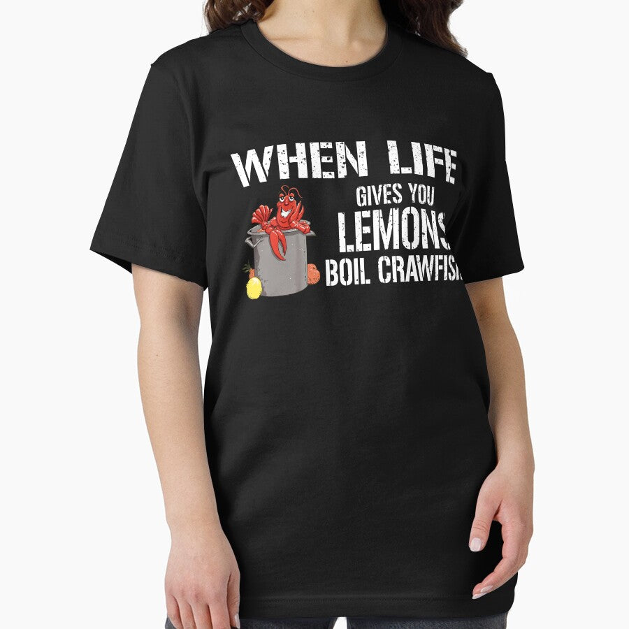 Boil Crawfish When Life Gives Lemons Shirt by LarryMBrown