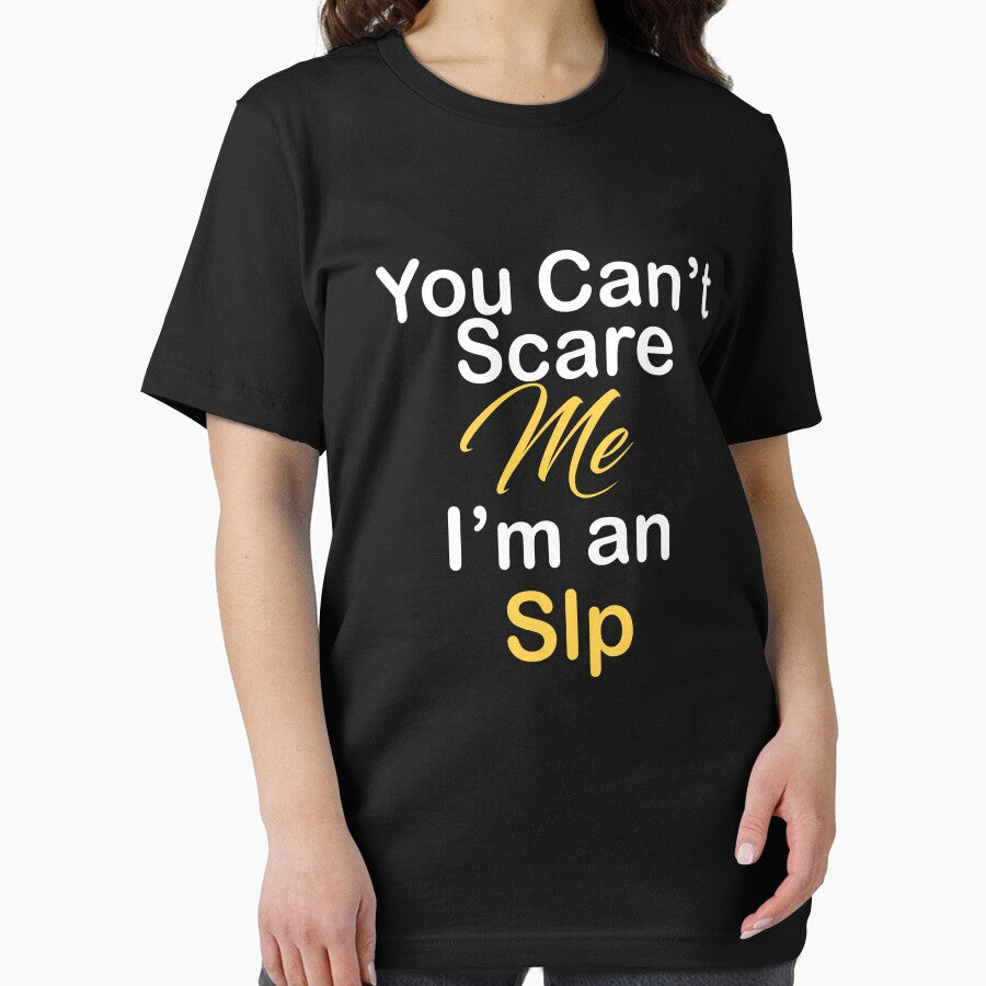 You Can't Scare Me I'm an Slp by kiondo
