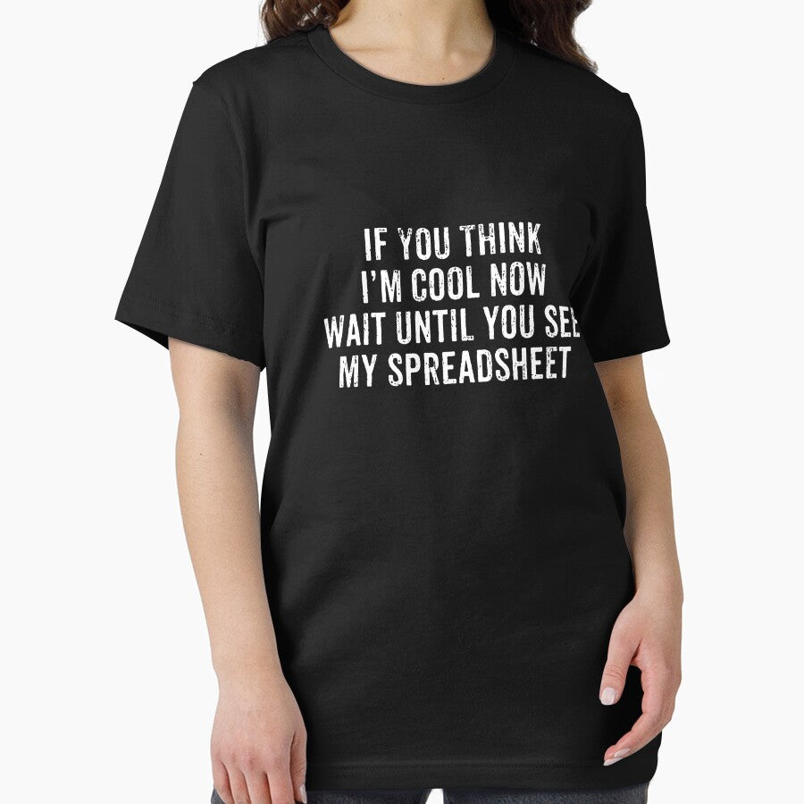 If You Think I'm Cool Now, Wait Until You See My Spreadsheet - Spreadsheet Worker Accountant Gift by xhearalisa