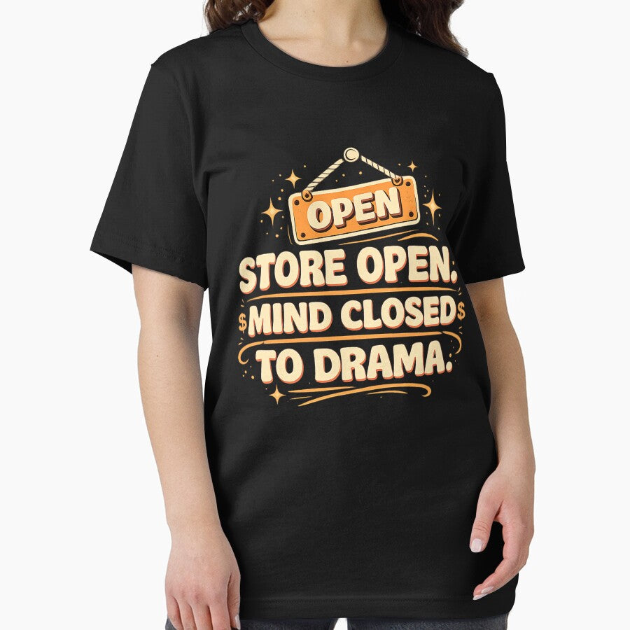 Store Open. Mind Closed To Drama. Funny Small Business Owner Retro Typography T-Shirt by masteryStore