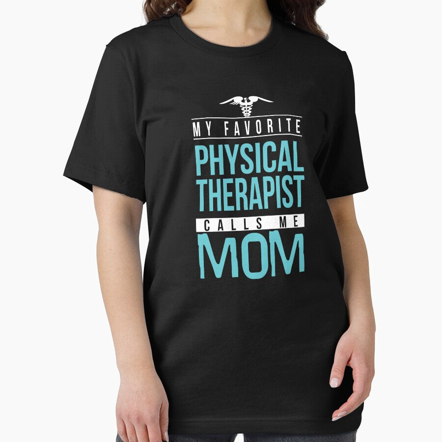 Proud Physical Therapist Mom , My Favorite Physical Therapist Calls Me Mom by majidkacm
