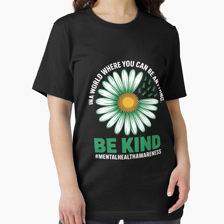 In a world where you can be anything Be Kind Mental Health by August4Laughs25