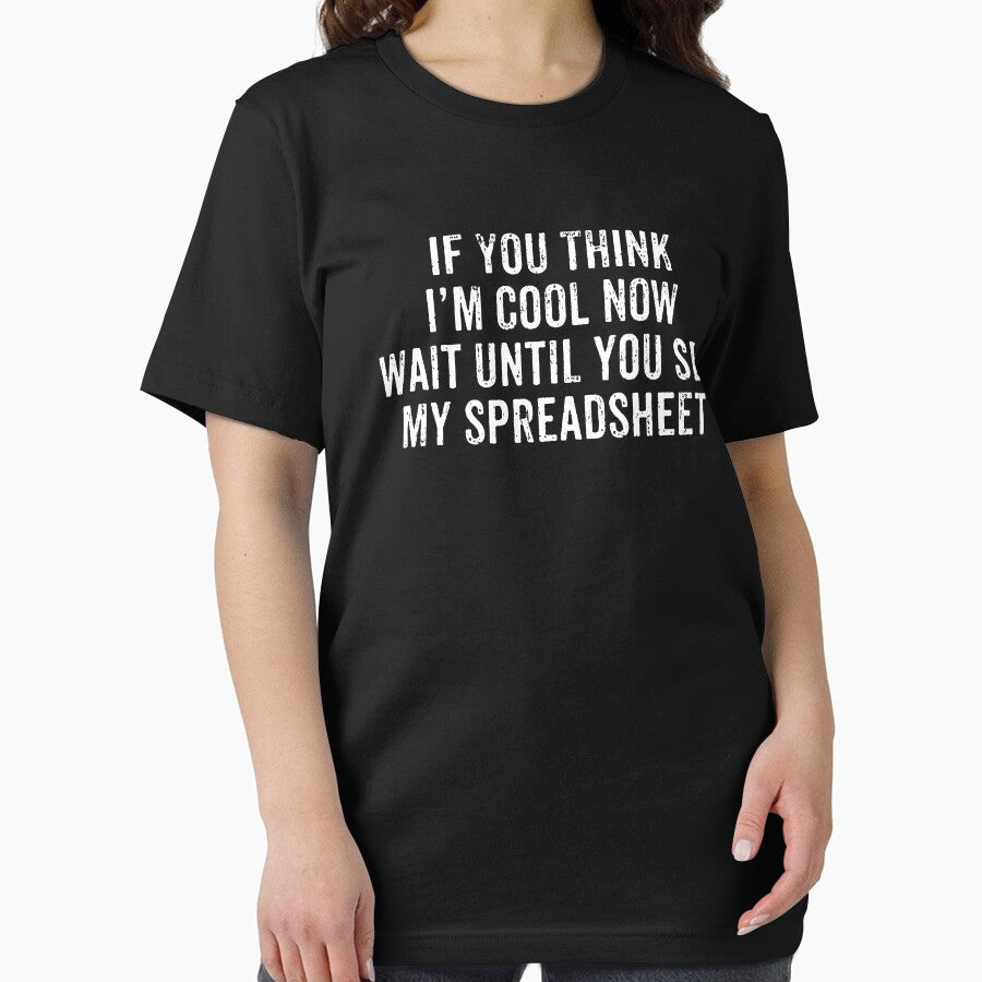 If You Think I'm Cool Now, Wait Until You See My Spreadsheet - Spreadsheet Worker Accountant Gift by crenaviolena
