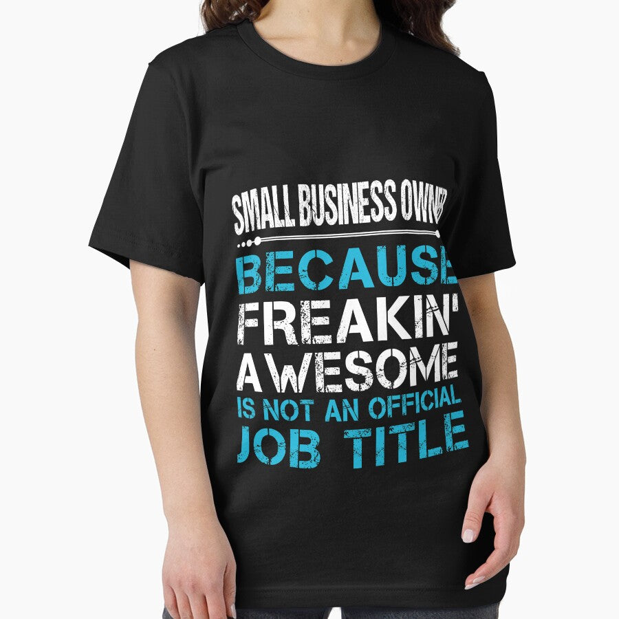 Small Business Owner T Shirt - Freaking Awesome Job Gift Item Tee by oetate4774