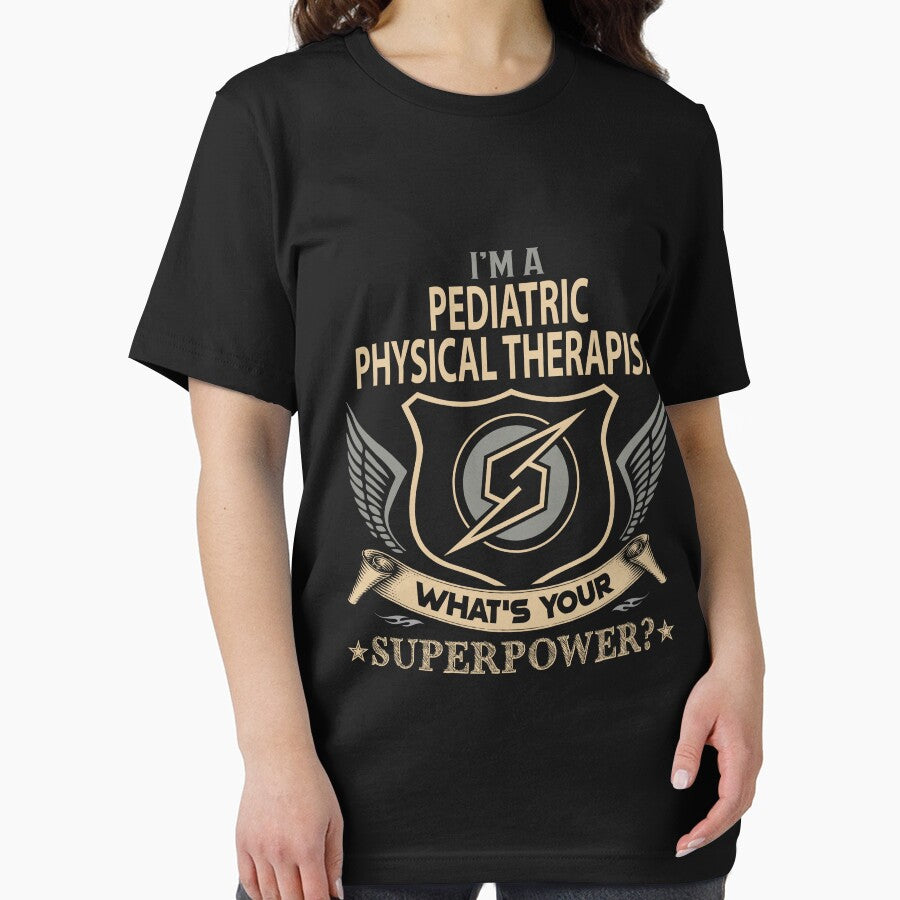 Pediatric Physical Therapist T Shirt - What Is Your Superpower Job Gift Item Tee by tamburroallena