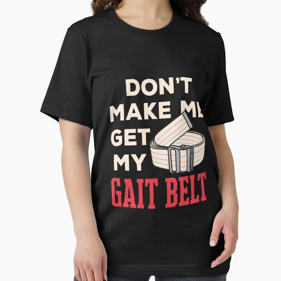 Don't Make Me Get My Gait Belt Funny Physical Therapist by jaygo