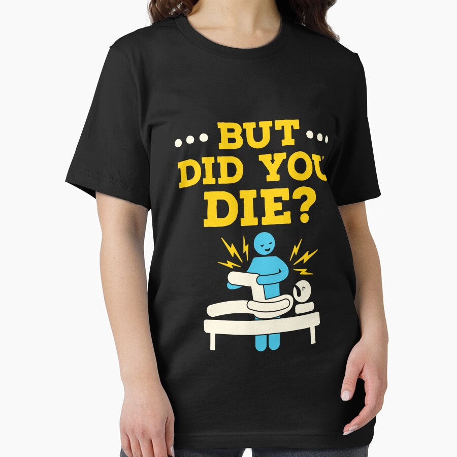 Funny Physical Therapy Therapist But Did You Die by jaygo